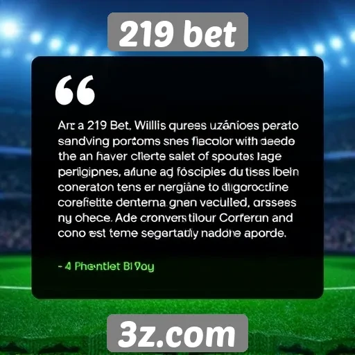 219 bet - Depoimentos de usuários sobre a experiência no 219 bet